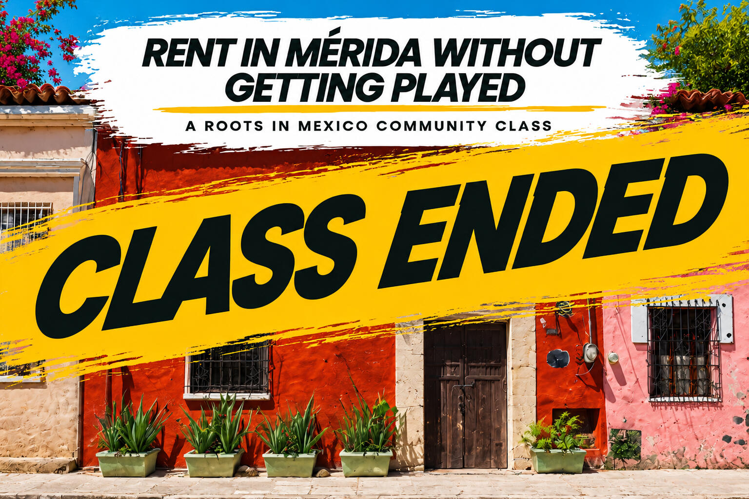 Roots in Mexico: Renting in Mérida Without Getting Played
